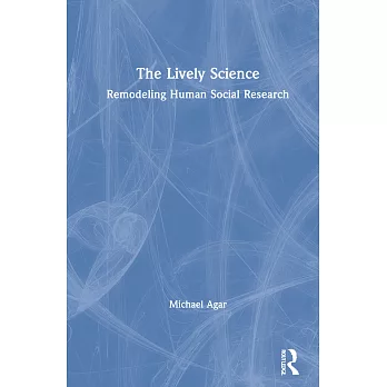 The Lively Science: Remodeling Human Social Research