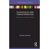 Telenovelas and Transformation: Saving Brazil’’s Television Industry