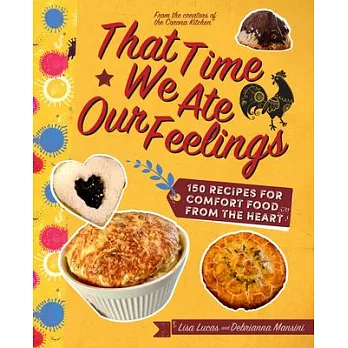 That Time We Ate Our Feelings: Comfort Food from the Heart: From the Creators of #coronakitchen