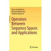 Operators Between Sequence Spaces and Applications