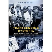 Transcending Dystopia: Music, Mobility, and the Jewish Community, 1945-1989