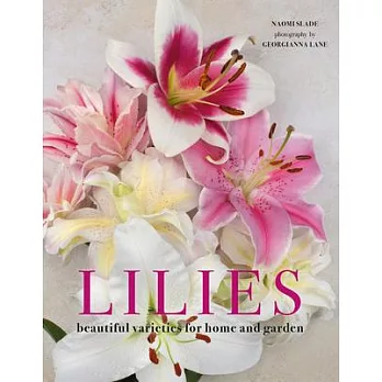 Lilies: Beautiful Varieties for Home and Garden