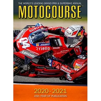 Motocourse 2020-2021: The World’’s Leading Grand Prix and Superbike Annual - 45th Year of Publication