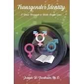 Transgender Identity: A View Through a Wide Angled Lens