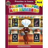 Practice to Learn: Colors, Shapes, and Numbers (Prek)