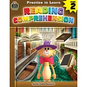 Practice to Learn: Reading Comprehension (Gr. 2)