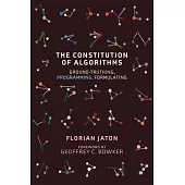The Constitution of Algorithms: Ground-Truthing, Programming, Formulating