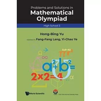 Problems and Solutions in Mathematical Olympiad (High School 3)