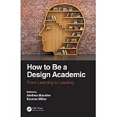 How to Be a Design Academic: From Learning to Leading