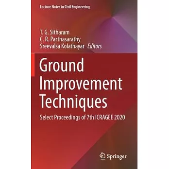 Ground Improvement Techniques: Select Proceedings of 7th Icragee 2020
