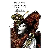 The Collected Toppi Vol.5: The Eastern Path