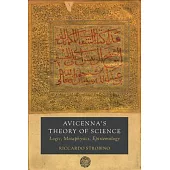Avicenna’’s Theory of Science, Volume 4: Logic, Metaphysics, Epistemology