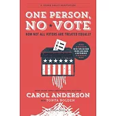 One Person, No Vote (YA Edition): How Not All Voters Are Treated Equally