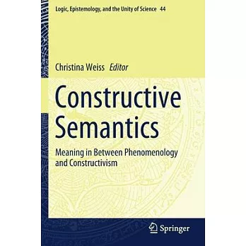 Constructive Semantics: Meaning in Between Phenomenology and Constructivism