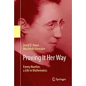 Proving It Her Way: Emmy Noether, a Life in Mathematics