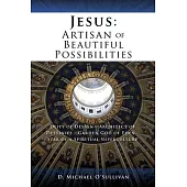 Jesus: Artisan of Beautiful Possibilities