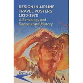 Design in Airline Travel Posters 1920-1970: A Semiology and Socio-Cultural History