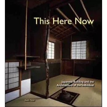 This Here Now: Japanese Building and the Architecture of the Individual