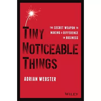 Tiny Noticeable Things: The Secret Weapon to Making a Difference