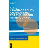 Language Policy and Planning for the Modern Olympic Games: China’’s Experiences