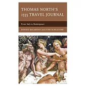 Thomas North’’s 1555 Travel Journal: From Italy to Shakespeare