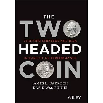 The Two Headed Coin: Unifying Strategy and Risk in Pursuit of Performance