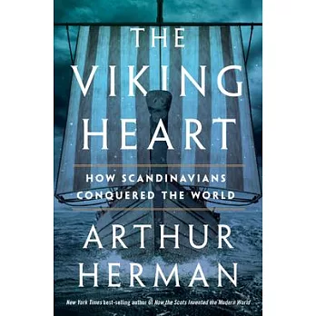The Viking Heart: How Scandinavians Conquered the World