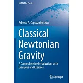 Classical Newtonian Gravity: A Comprehensive Introduction, with Examples and Exercises