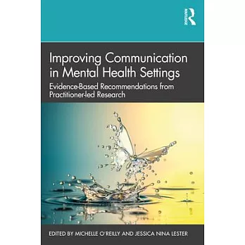 Improving Communication in Mental Health Settings: Evidence-Based Recommendations from Practitioner-Led Research