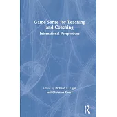 Game Sense for Teaching and Coaching: International Perspectives