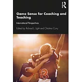 Game Sense for Teaching and Coaching: International Perspectives