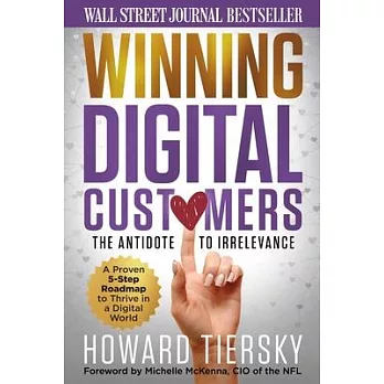 Wining Digital Customers: The Antidote to Irrelevance