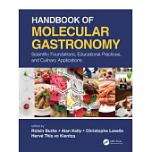 Handbook of Molecular Gastronomy: Scientific Foundations and Culinary Applications