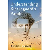 Understanding Kierkegaard’’s Parables
