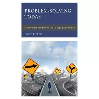 Problem-Solving Today: Standards for New Leaders in a Changing Environment