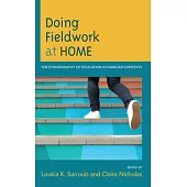 Doing Home Field Work: Ethnography in Familiar Contexts