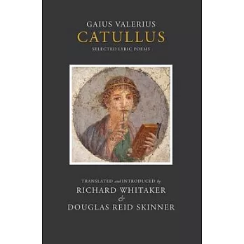 Catullus: Selected Lyric Poems