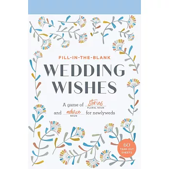 Fill-In-The-Blank Wedding Wishes: A Game of Stories and Advice for Newlyweds