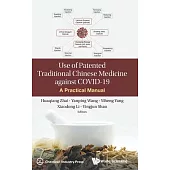 Use of Patented Traditional Chinese Medicine Against Covid-19: A Practical Manual