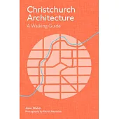 Christchurch Architecture: A Walking Guide
