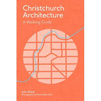 Christchurch Architecture: A Walking Guide