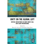 Unity on the Global Left: Critical Reflections on Samir Amin’’s Call for a New International
