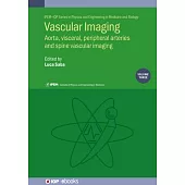 Vascular Imaging: Aorta, Visceral, Peripheral Arteries and Spine Vascular Imaging