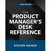The Product Manager’’s Desk Reference 3e
