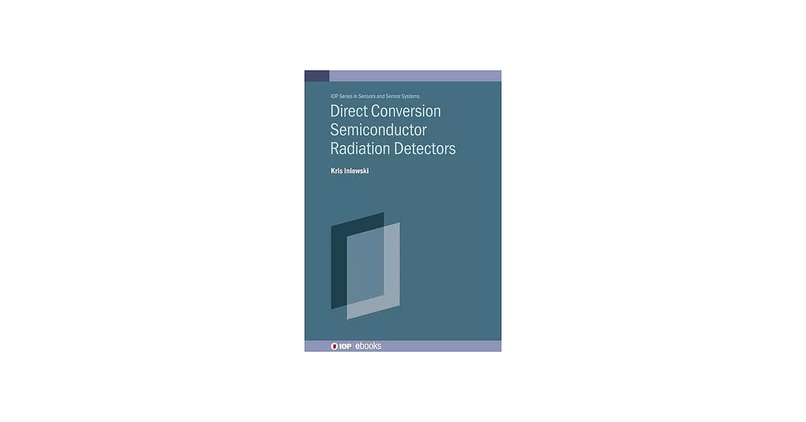 博客來-Direct Conversion Semiconductor Radiation Detectors
