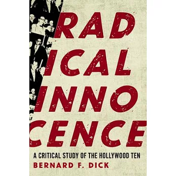 Radical Innocence: A Critical Study of the Hollywood Ten