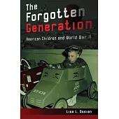 The Forgotten Generation, Volume 1: American Children and World War II