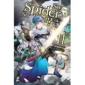 So I’’m a Spider, So What?, Vol. 11 (Light Novel)