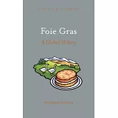 Foie Gras: A Global History