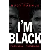 I’’m Black. I’’m Christian. I’’m Methodist.